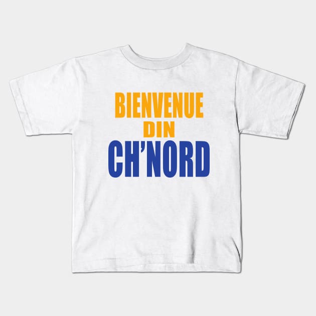 Bienvenue din Ch'nord Kids T-Shirt by Extracom